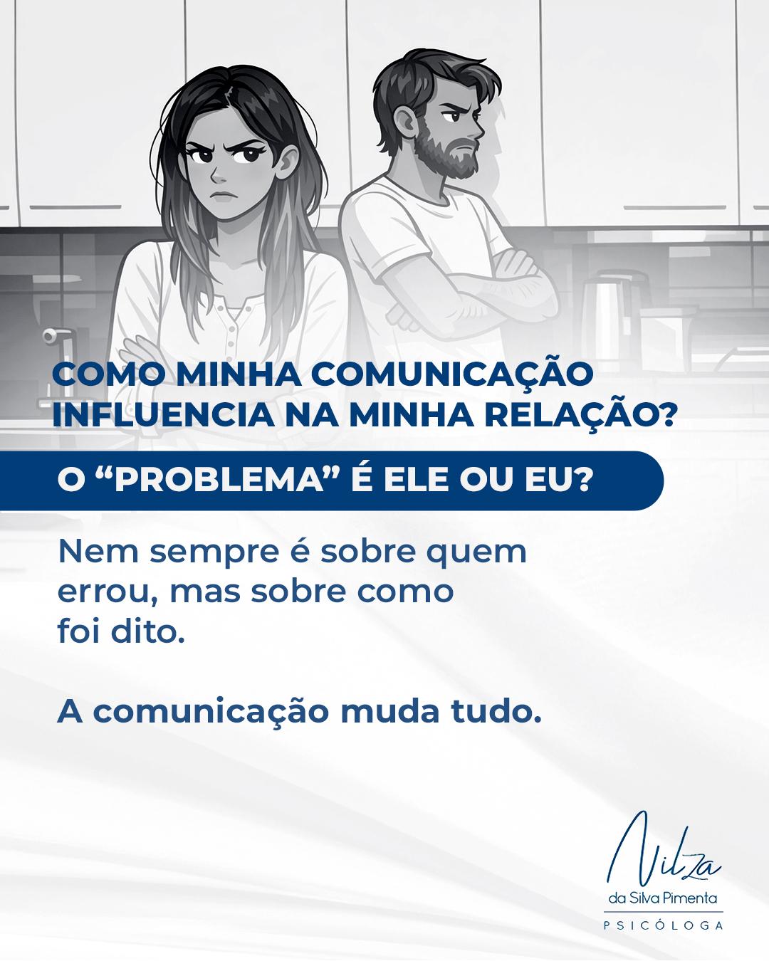 Será que o problema é ele... ou é a forma como eu me comunico?